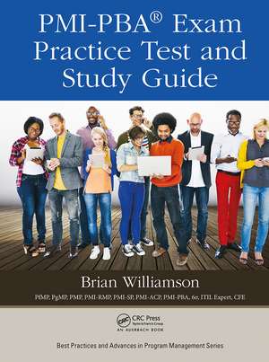 PMI-PBA® Exam Practice Test and Study Guide de Brian Williamson