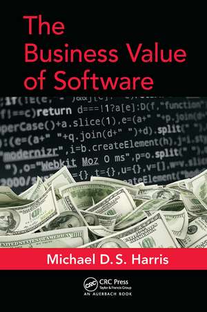 The Business Value of Software de Michael D. S. Harris