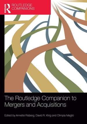 The Routledge Companion to Mergers and Acquisitions de Annette Risberg