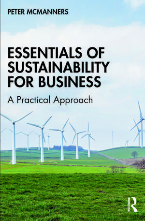 Essentials of Sustainability for Business: A Practical Approach de Peter McManners