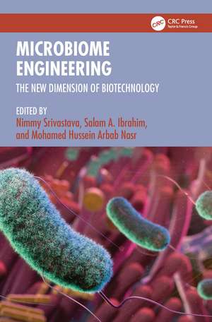 Microbiome Engineering: The New Dimension of Biotechnology de Nimmy Srivastava