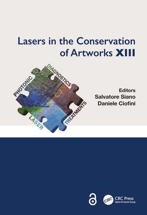 Lasers in the Conservation of Artworks XIII: Proceedings of the International Conference on Lasers in the Conservation of Artworks XIII (LACONA XIII), 12-16 September 2022, Florence, Italy de Salvatore Siano