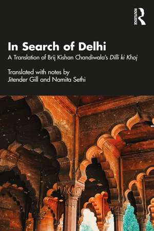 In Search of Delhi: A Translation of Brij Kishan Chandiwala's Dilli ki Khoj de Jitender Gill