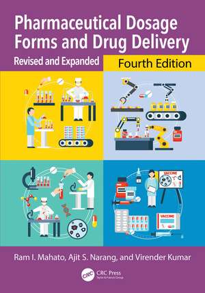 Pharmaceutical Dosage Forms and Drug Delivery: Revised and Expanded de Ram I. Mahato