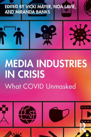 Media Industries in Crisis: What COVID Unmasked de Vicki Mayer