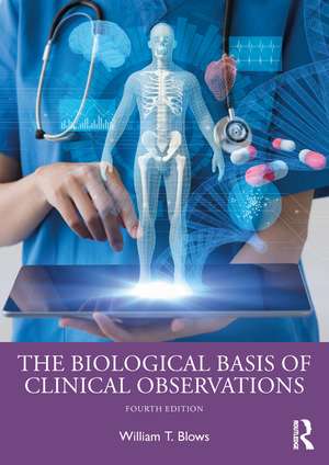 The Biological Basis of Clinical Observations de William T. Blows