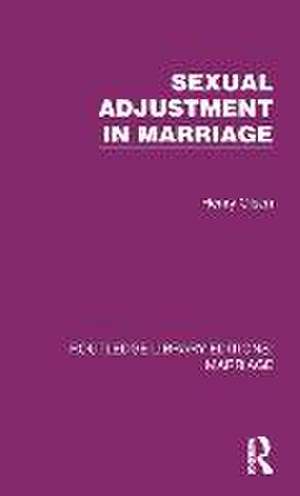 Sexual Adjustment in Marriage de Henry Olsen