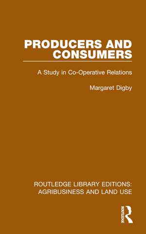 Producers and Consumers: A Study in Co-Operative Relations de Margaret Digby