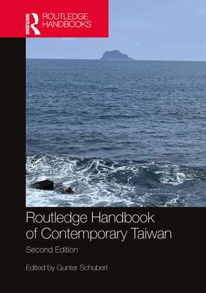 Routledge Handbook of Contemporary Taiwan de Gunter Schubert