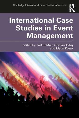 International Case Studies in Event Management de Judith Mair