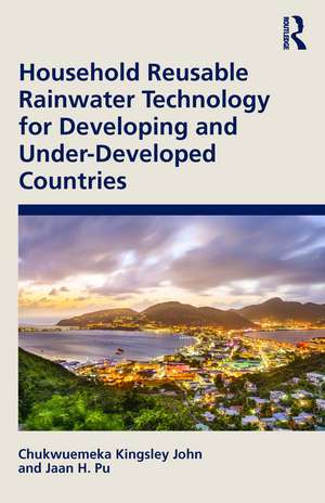 Household Reusable Rainwater Technology for Developing and Under-Developed Countries de Chukwuemeka Kingsley John