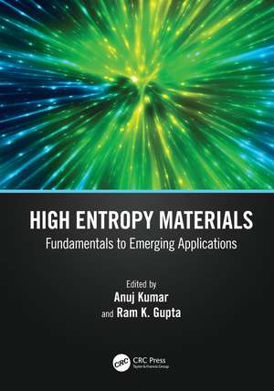 High Entropy Materials: Fundamentals to Emerging Applications de Anuj Kumar