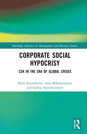 Corporate Social Hypocrisy: CSR in the Era of Global Crises de Dalia Steimikiene