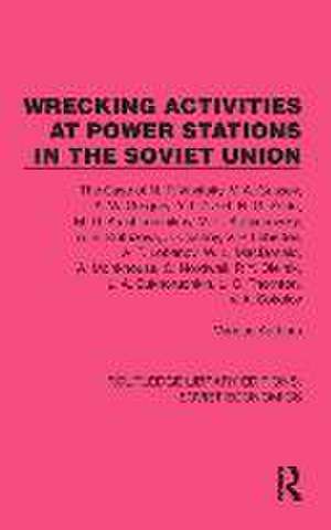 Wrecking Activities at Power Stations in the Soviet Union: The Case of N.P. Vitvitsky, etc de Various Authors