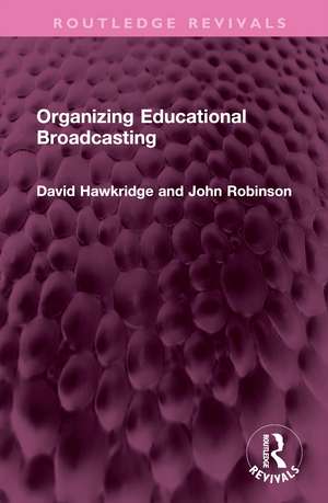 Organizing Educational Broadcasting de David Hawkridge