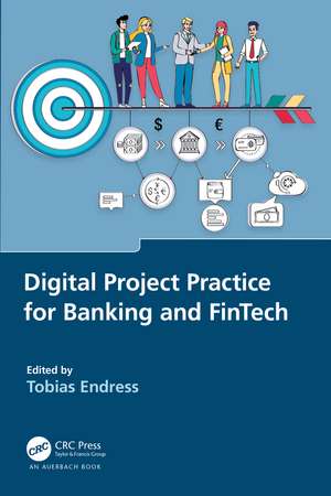 Digital Project Practice for Banking and FinTech de Tobias Endress