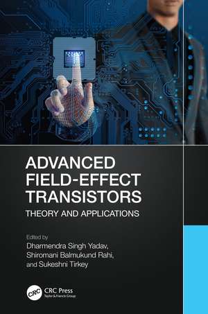 Advanced Field-Effect Transistors: Theory and Applications de Dharmendra Singh Yadav