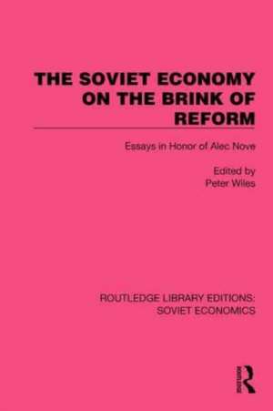 The Soviet Economy on the Brink of Reform: Essays in Honor of Alec Nove de Peter Wiles