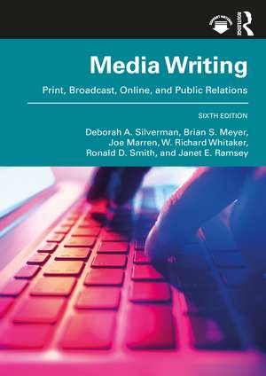 MediaWriting: Print, Broadcast, Online, and Public Relations de Deborah A. Silverman