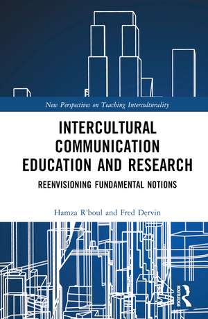 Intercultural Communication Education and Research: Reenvisioning Fundamental Notions de Hamza R'boul