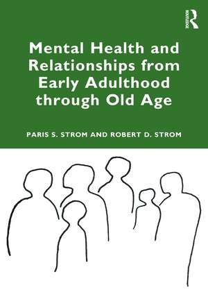 Mental Health and Relationships from Early Adulthood through Old Age de Paris S Strom