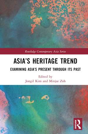 Asia’s Heritage Trend: Examining Asia’s Present through Its Past de Jongil Kim