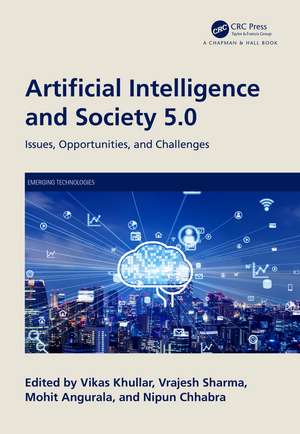 Artificial Intelligence and Society 5.0: Issues, Opportunities, and Challenges de Vikas Khullar