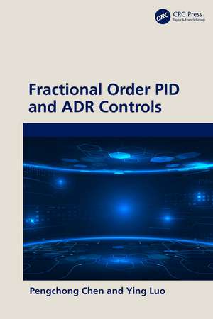 Fractional Order PID and ADR Controls de Pengchong Chen