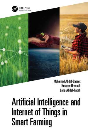 Artificial Intelligence and Internet of Things in Smart Farming de Mohamed Abdel-Basset