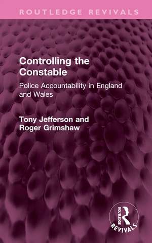 Controlling the Constable: Police Accountability in England and Wales de Tony Jefferson