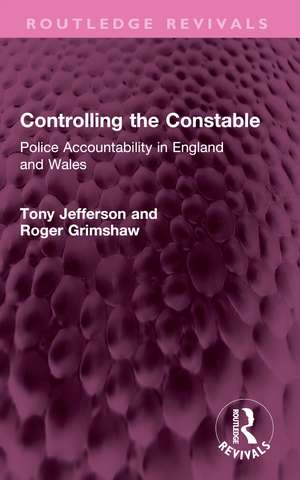 Controlling the Constable: Police Accountability in England and Wales de Tony Jefferson