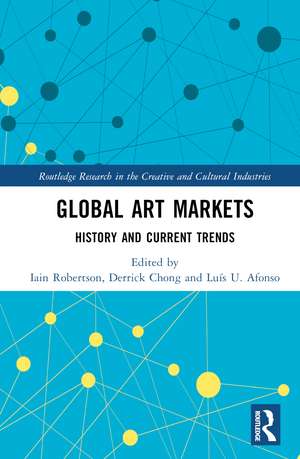 Global Art Markets: History and Current Trends de Iain Robertson