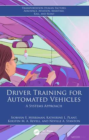 Driver Training for Automated Vehicles: A Systems Approach de Siobhán E. Merriman