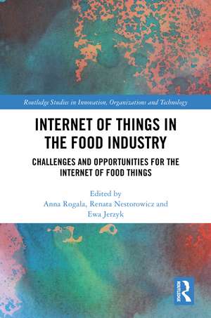 Internet of Things in the Food Industry: Challenges and Opportunities for the Internet of Food Things de Anna Rogala