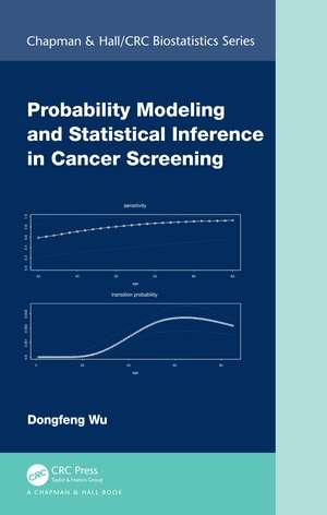 Probability Modeling and Statistical Inference in Cancer Screening de Dongfeng Wu