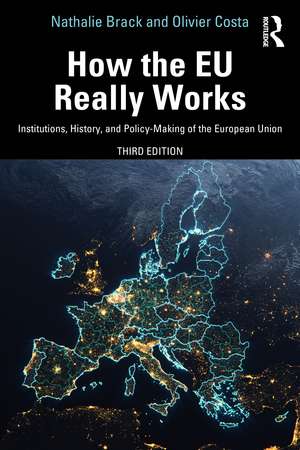 How the EU Really Works: Institutions, History, and Policy-Making of the European Union de Nathalie Brack