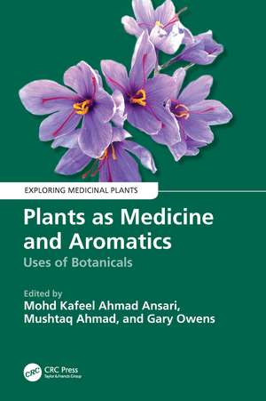 Plants as Medicine and Aromatics: Uses of Botanicals de Mohd Kafeel Ahmad Ansari