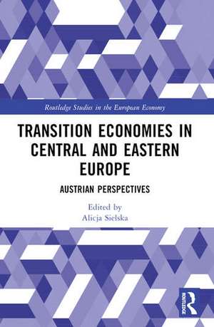 Transition Economies in Central and Eastern Europe de Alicja Sielska