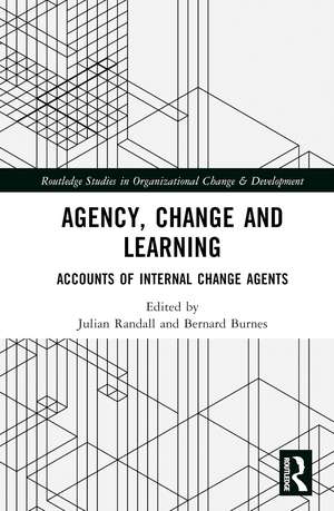 Agency, Change and Learning: Accounts of Internal Change Agents de Julian Randall