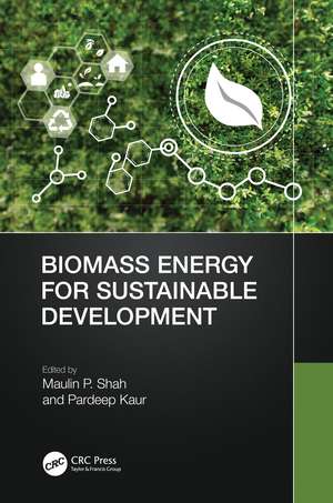 Biomass Energy for Sustainable Development de Maulin P Shah