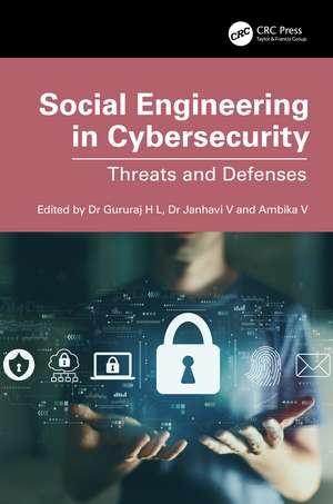 Social Engineering in Cybersecurity: Threats and Defenses de Gururaj H L