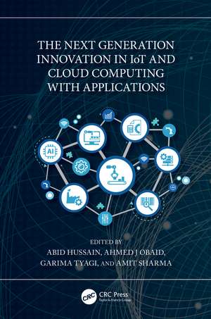 The Next Generation Innovation in IoT and Cloud Computing with Applications de Abid Hussain