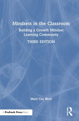Mindsets in the Classroom: Building a Growth Mindset Learning Community de Mary Cay Ricci