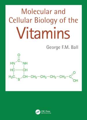 Molecular and Cellular Biology of the Vitamins de George F. M. Ball