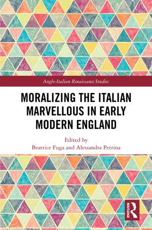 Moralizing the Italian Marvellous in Early Modern England de Beatrice Fuga