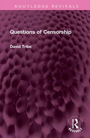 Questions of Censorship de David Tribe