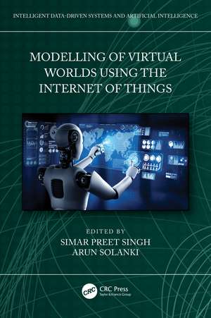 Modelling of Virtual Worlds Using the Internet of Things de Simar Preet Singh