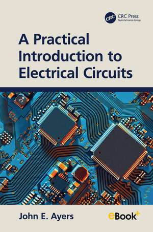 A Practical Introduction to Electrical Circuits de John E. Ayers