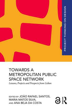 Towards a Metropolitan Public Space Network: Lessons, Projects and Prospects from Lisbon de João Rafael Santos