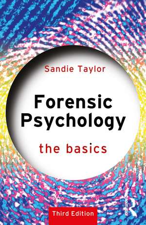 Forensic Psychology: The Basics de Sandie Taylor